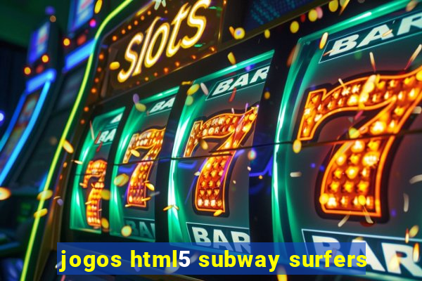 jogos html5 subway surfers